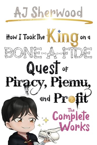 How I Took the King on a Bone-a-Fide Quest of Piracy, Piemu, and Profit (How I Stole the Princess's White Knight and Turned Him to Villainy, Band 14)