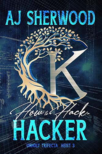How to Hack a Hacker (Unholy Trifecta, Band 3) von Independently Published