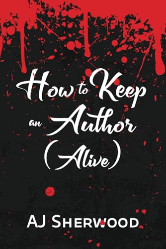 How to Keep an Author (Alive) von Independently published