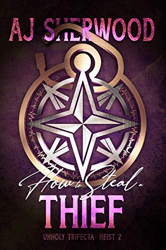 How to Steal a Thief (Unholy Trifecta, Band 2) von Independently Published