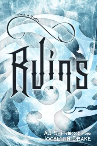 Ruins (Wings 'N' Wands, Band 1) von Independently published