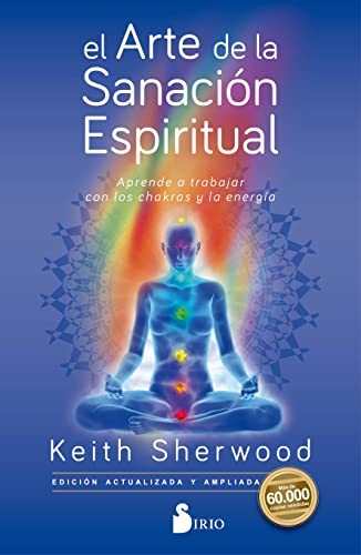 El Arte de la Sanacion Espiritual: Aprende a trabajar con los chakras y la energía El Arte de la Sanacion Espiritual: Aprende a trabajar con los chakras y la energía von Editorial Sirio