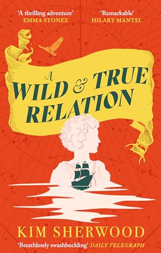 A Wild & True Relation: A gripping feminist historical fiction novel of pirates, smuggling and revenge von Virago