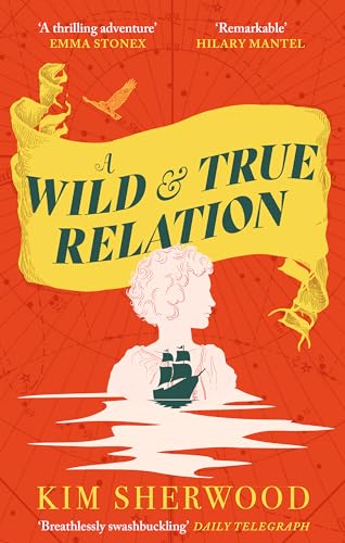 A Wild & True Relation: A gripping feminist historical fiction novel of pirates, smuggling and revenge