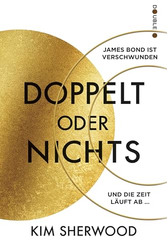 Doppelt oder nichts: Ein Roman aus der explosiven Welt von James Bond 007