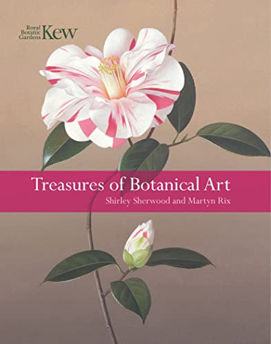 Treasures of Botanical Art: Icons from the Shirley Sherwood and Kew Collectiona