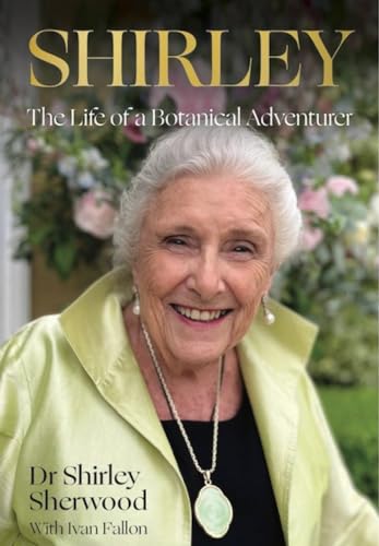 Shirley: The Life of a Botanical Adventurer von Unicorn Publishing Group