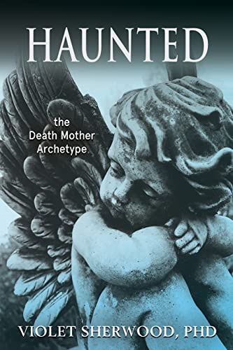 Haunted: the Death Mother Archetype von Chiron Publications