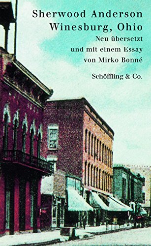 Winesburg, Ohio: Eine Reihe Erzählungen vom Kleinstadtleben in Ohio