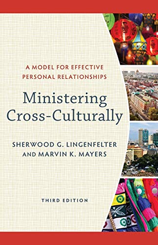 Ministering Cross-Culturally: A Model for Effective Personal Relationships von Baker Academic