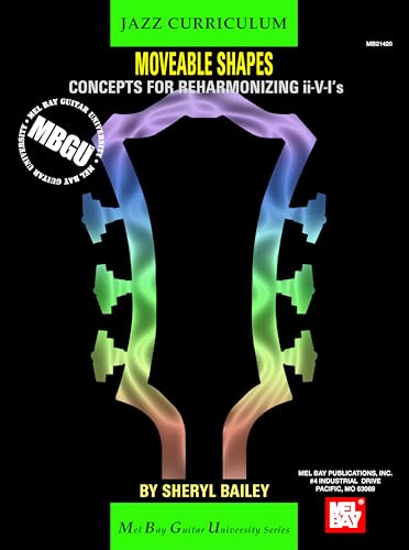 MBGU Jazz Moveable Shapes: Concepts for Reharmonizing II-V-I's (Mel Bay Guitar University) von Mel Bay Publications