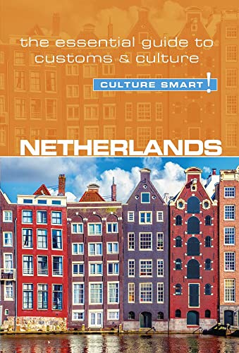 Netherlands - Culture Smart!: The Essential Guide to Customs & Culture von Kuperard (Bravo Ltd)