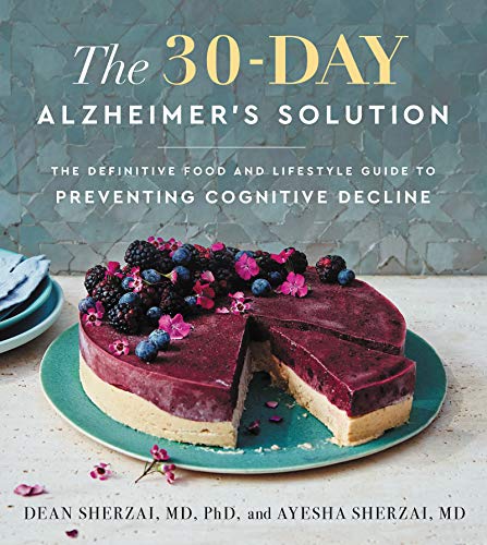 The 30-Day Alzheimer's Solution: The Revolutionary Cookbook and Nutrition Program to Boost Brain Power, Prevent Alzheimer's, and Enhance Your Life with Over 75 Delicious Recipes von HarperOne