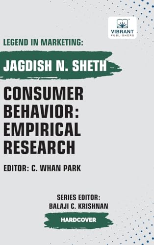 Consumer Behavior: Empirical Research (Legend in Marketing, Band 11) von Vibrant Publishers
