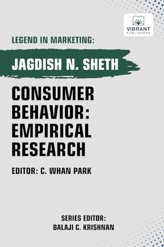 Consumer Behavior: Empirical Research (Legend in Marketing, Band 11) von Vibrant Publishers