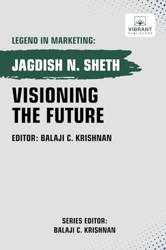 Visioning the Future (Legend in Marketing, Band 12) von Vibrant Publishers