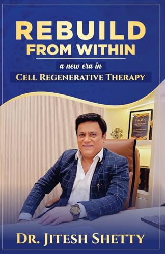 REBUILD FROM WITHIN: A New Era in Cell Regenerative Therapy REBUILD FROM WITHIN: A New Era in Cell Regenerative Therapy von Truth and Social Publication