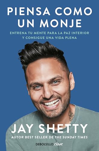 Piensa como un monje: Entrena tu mente para la paz interior y consigue una vida plena (Clave) von DEBOLSILLO