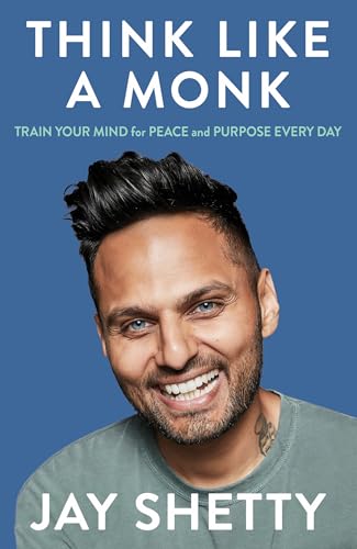 Think Like a Monk: The secret of how to harness the power of positivity and be happy now von Thorsons