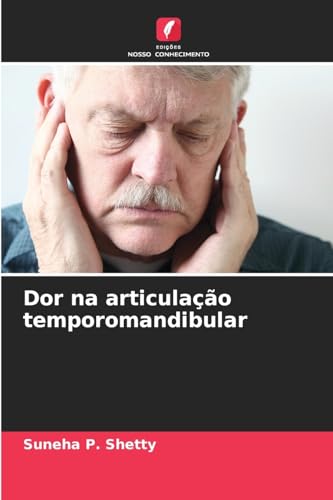 Dor na articulação temporomandibular: DE von Edições Nosso Conhecimento