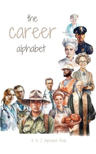 The Career Alphabet; Learning Book for Children; Alphabet Book; 5-x-8inch Softcover von Independently published