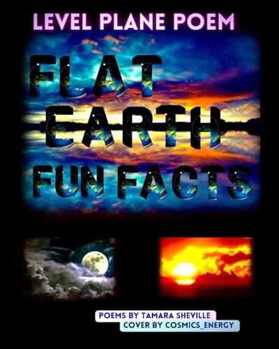 Level Plane Poem: Flat Earth Fun Facts (Level Plane Poem Series) von Lulu Press, Inc