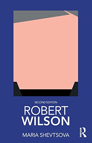 Robert Wilson (Routledge Performance Practitioners)