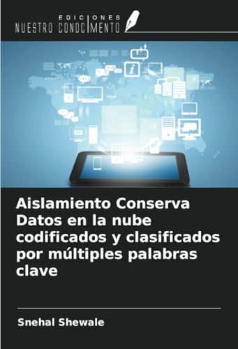 Aislamiento Conserva Datos en la nube codificados y clasificados por múltiples palabras clave von Ediciones Nuestro Conocimiento