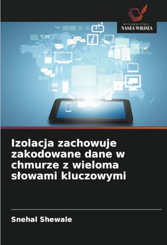 Izolacja zachowuje zakodowane dane w chmurze z wieloma słowami kluczowymi: DE von Wydawnictwo Nasza Wiedza