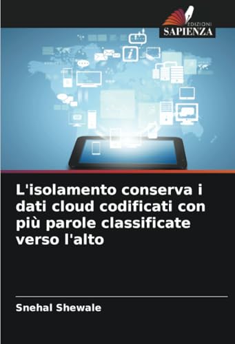 L'isolamento conserva i dati cloud codificati con più parole classificate verso l'alto: DE von Edizioni Sapienza