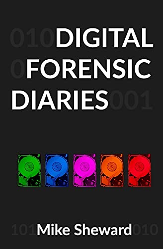 Digital Forensic Diaries von Independently published