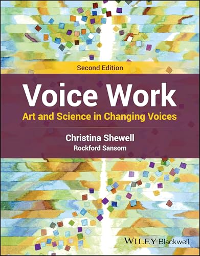 Voice Work: Art and Science in Changing Voices von Wiley-Blackwell