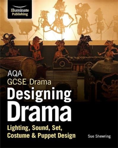AQA GCSE Drama Designing Drama Lighting, Sound, Set, Costume & Puppet Design AQA GCSE Drama Designing Drama Lighting, Sound, Set, Costume & Puppet Design