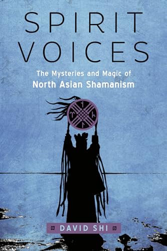 Spirit Voices: The Mysteries and Magic of North Asian Shamanism von Weiser Books