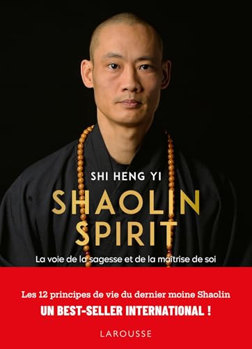 Shaolin Spirit: La voie de la sagesse et de la maîtrise de soi von LAROUSSE