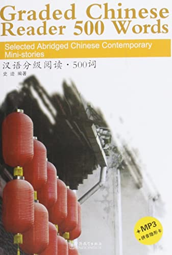 Graded Chinese Reader - 500 Words - Selected, Abridged Chinese Contemporary Short Stories: Selected Abridged Chinese Contemporary Mini-stories von SINOLINGUA