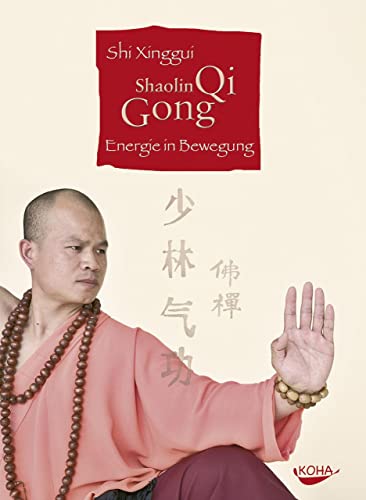 Shaolin Qi Gong: Energie in Bewegung von Koha-Verlag GmbH