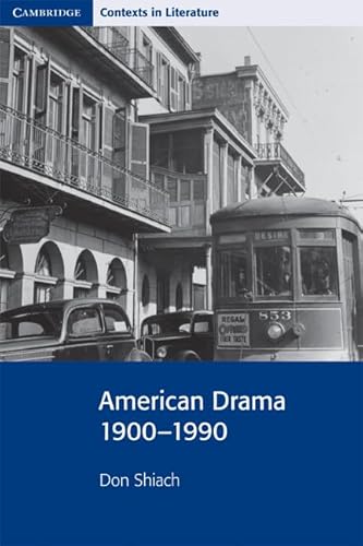 American Drama 1900 - 1990 (Cambridge Contexts in Literature)