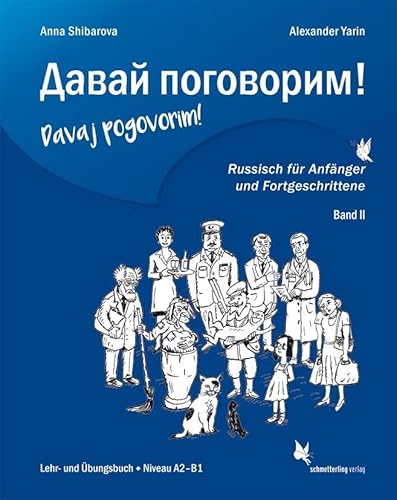 Davaj pogovorim!: Russisch für Anfänger und Fortgeschrittene. Band 2 von Schmetterling Verlag GmbH
