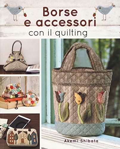 Borse e accessori con il quilting (Cucito, ricamo, tessitura) von Il Castello