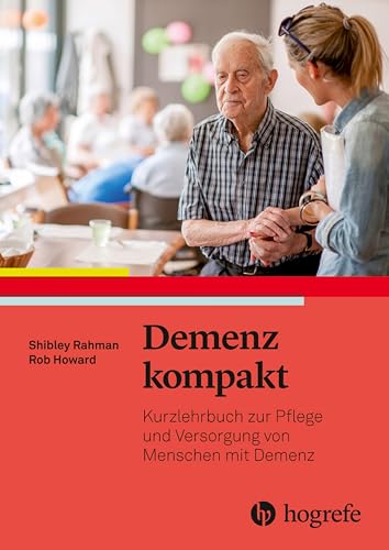 Demenz kompakt: Kurzlehrbuch zur Pflege und Versorgung von Menschen mit Demenz von HOGREFE (VORM. VERLAG HANS HUBER )