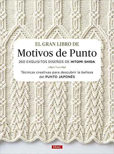 El gran libro de motivos de punto: 260 exquisitos diseños de Hitomi Shida von EDITORIAL BRUÑO