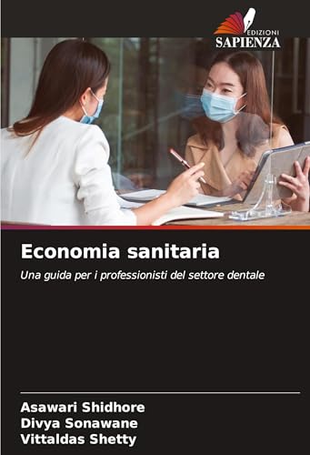 Economia sanitaria: Una guida per i professionisti del settore dentale von Edizioni Sapienza