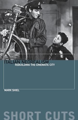 Italian Neorealism: Rebuilding The Cinematic City (Short Cuts)