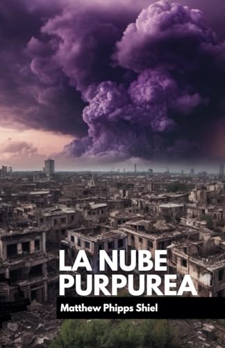 La Nube Purpurea: The Purple Cloud) von Independently published