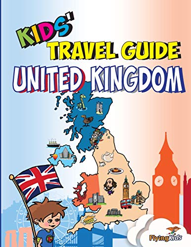 Kids' Travel Guide - United Kingdom: The fun way to discover the UK - Especially for kids!: The Fun Way to Discover the United Kingdom-Especially for Kids