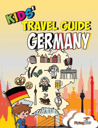 Kids' Travel Guide - Germany: The fun way to discover Germany - especially for kids von FlyingKids