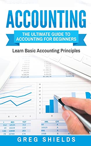 Accounting: The Ultimate Guide to Accounting for Beginners – Learn the Basic Accounting Principles
