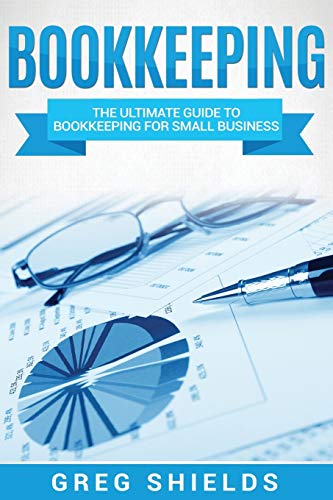 Bookkeeping: The Ultimate Guide to Bookkeeping for Small Business von Createspace Independent Publishing Platform
