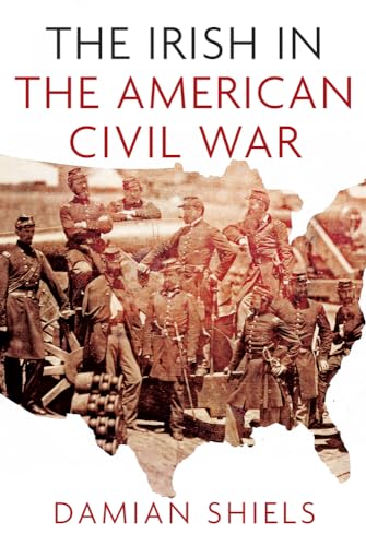 The Irish in the American Civil War (Irish in the World)